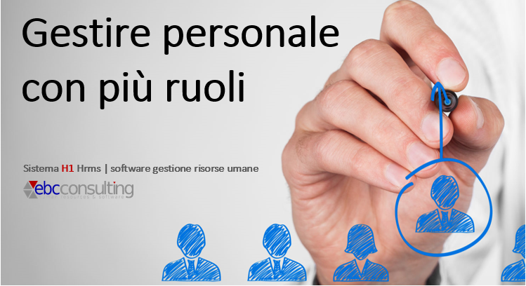 Gestione del personale dipendente con piu ruoli H1 HRMS ebc consulting